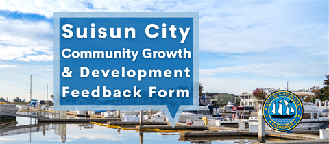 20250207Suisun-City-Community-Growth-Development-Feedback-Form.png